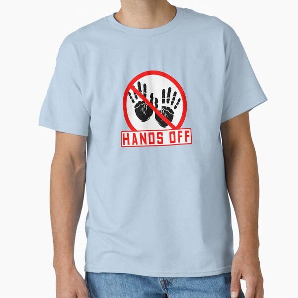 Hands Off My Property Tshirt